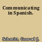 Communicating in Spanish.