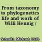 From taxonomy to phylogenetics life and work of Willi Hennig /