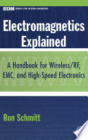 Electromagnetics explained a handbook for wireless/RF, EMC, and high-speed electronics /