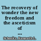 The recovery of wonder the new freedom and the asceticism of power /
