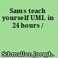 Sams teach yourself UML in 24 hours /