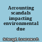 Accounting scandals impacting environmental due diligence