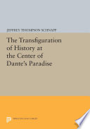 The transfiguration of history at the center of Dante's Paradise /