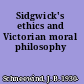 Sidgwick's ethics and Victorian moral philosophy