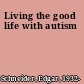 Living the good life with autism