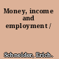 Money, income and employment /