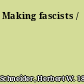 Making fascists /