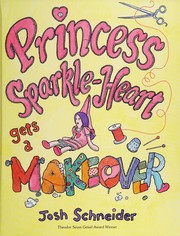 Princess Sparkle-Heart gets a makeover /