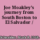 Joe Moakley's journey from South Boston to El Salvador /