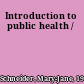 Introduction to public health /