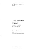 The world of Manet, 1832-1883 /