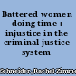 Battered women doing time : injustice in the criminal justice system /