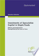 Investments of speculative capital in staple foods effects and omplications exemplified by the case of corn /