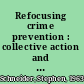 Refocusing crime prevention : collective action and the quest for community /