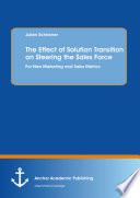 Effect of solution transition on steering the sales force : for new marketing and sales metrics /