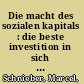 Die macht des sozialen kapitals : die beste investition in sich selbst /