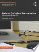 Exploring professional communication language in action /