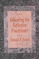 Educating the reflective practitioner : toward a new design for teaching and learning in the professions /