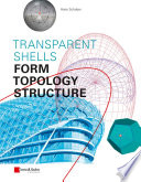 Transparent shells : form, topology, structure /