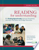 Reading for understanding how reading apprenticeship improves disciplinary learning in secondary and college classrooms /