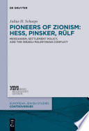 Pioneers of Zionism: Hess, Pinsker, Rülf : messianism, settlement policy, and the Israeli-Palestinian conflict /