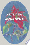 Malawi mailings : reflections on missionary life 2000-2003 /