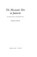 The Messianic idea in Judaism : and other essays on Jewish spirituality /