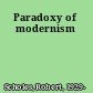Paradoxy of modernism