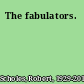 The fabulators.