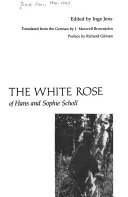 At the heart of the White Rose : letters and diaries of Hans and Sophie Scholl /