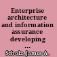 Enterprise architecture and information assurance developing a secure foundation /