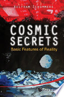 Cosmic secrets basic features of reality /