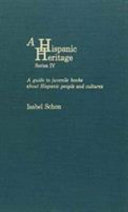 A Hispanic heritage, series IV : a guide to juvenile books about Hispanic people and cultures /