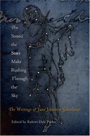 The sound the stars make rushing through the sky : the writings of Jane Johnston Schoolcraft /