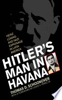 Hitler's man in Havana Heinz Lüning and Nazi espionage in Latin America /