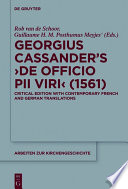 Georgius Cassander's De officio pii viri (1561) : critical edition with contemporary French and German translations /