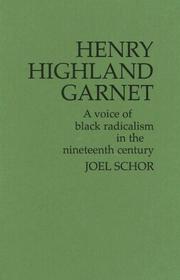 Henry Highland Garnet : a voice of Black radicalism in the nineteenth century /