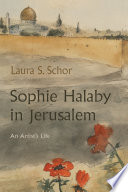 Sophie Halaby in Jerusalem An Artist’s Life /