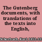 The Gutenberg documents, with translations of the texts into English,