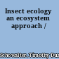 Insect ecology an ecosystem approach /