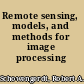 Remote sensing, models, and methods for image processing