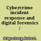 Cybercrime incident response and digital forensics /