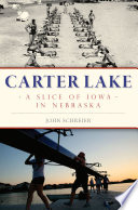 Carter Lake : a slice of Iowa, in Nebraska /