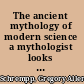 The ancient mythology of modern science a mythologist looks (seriously) at popular science writing /