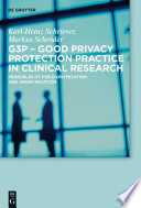 G3P : good privacy protection practice in clinical research : principles of pseudonymization and anonymization /