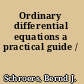 Ordinary differential equations a practical guide /