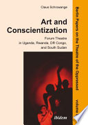 Art and conscientization : forum theatre in Uganda, Rwanda, DR Congo, and South Sudan /