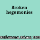 Broken hegemonies