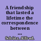 A friendship that lasted a lifetime the correspondence between Alfred Schütz and Eric Voegelin /