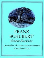 Complete song cycles : Die schöne Müllerin, Die Winterreise, Schwanengesang /
